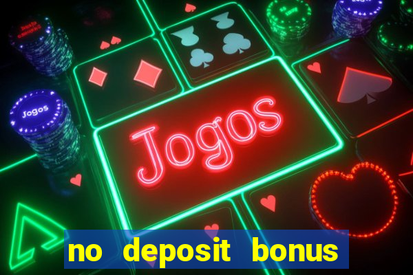 no deposit bonus casinos online