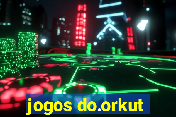 jogos do.orkut