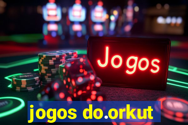 jogos do.orkut