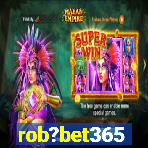 rob?bet365