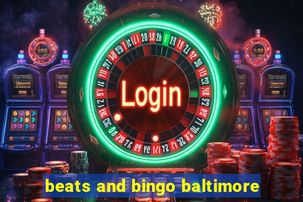 beats and bingo baltimore