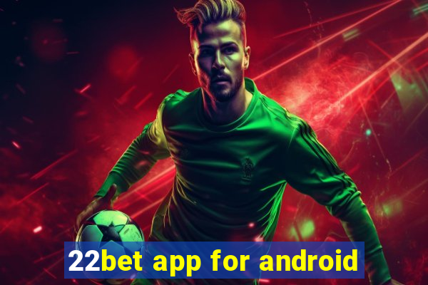 22bet app for android