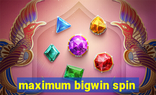 maximum bigwin spin