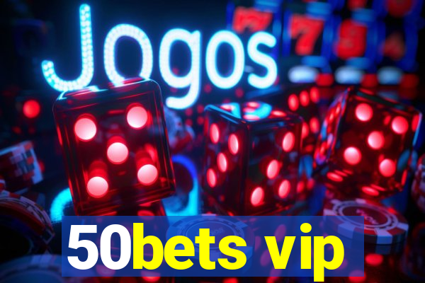 50bets vip