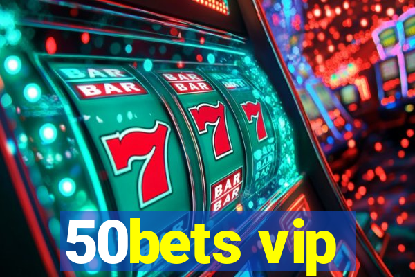 50bets vip