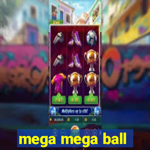 mega mega ball