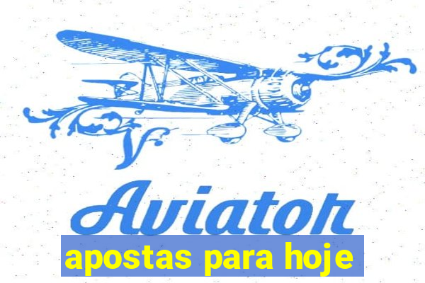 apostas para hoje