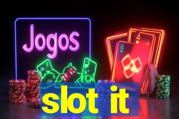 slot it