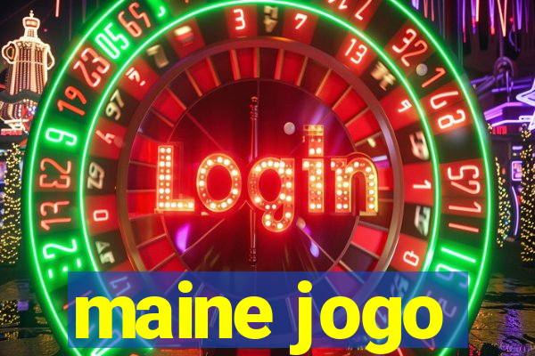 maine jogo