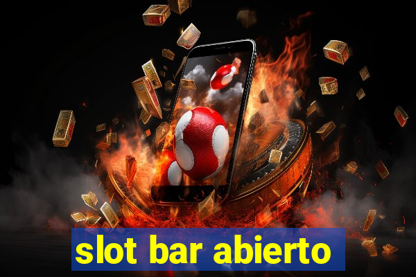 slot bar abierto