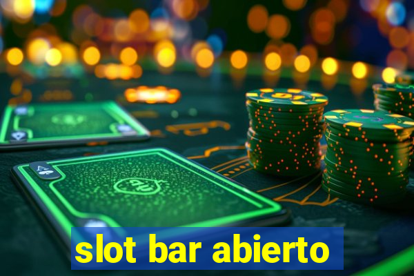 slot bar abierto