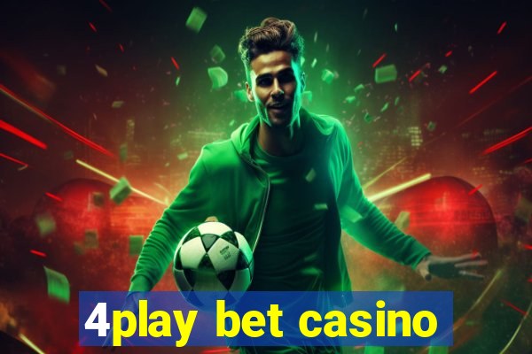 4play bet casino