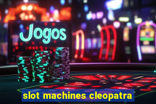 slot machines cleopatra