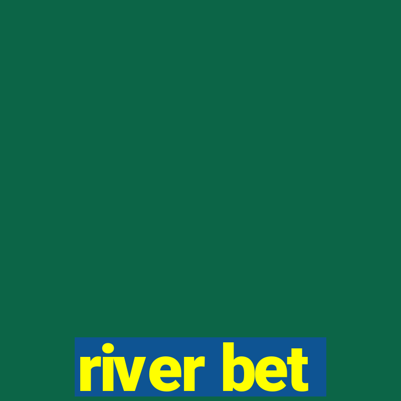 river bet