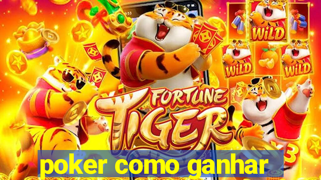 poker como ganhar