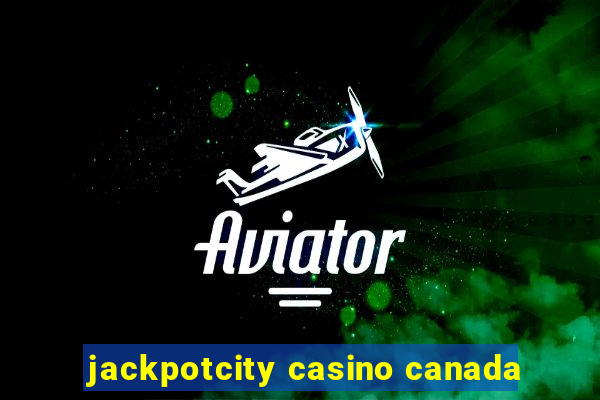 jackpotcity casino canada