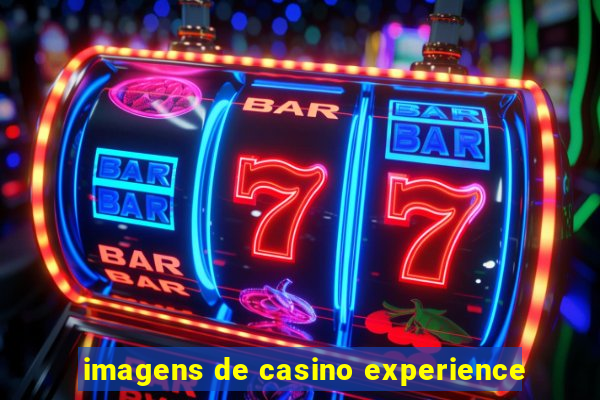 imagens de casino experience