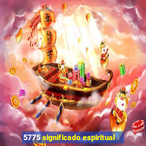 5775 significado espiritual