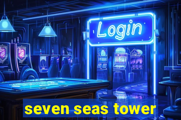 seven seas tower