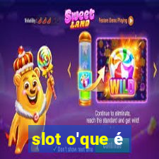 slot o'que é