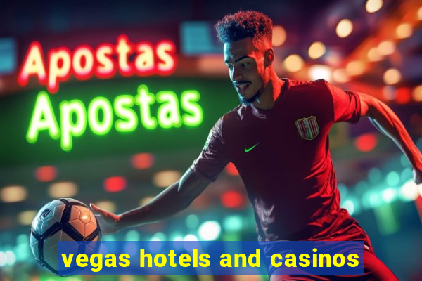 vegas hotels and casinos