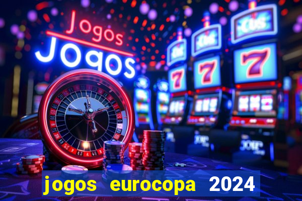 jogos eurocopa 2024 onde assistir