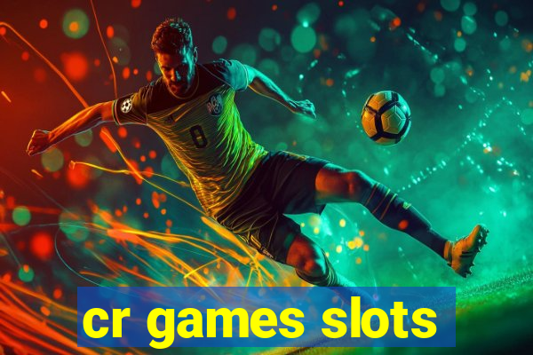 cr games slots