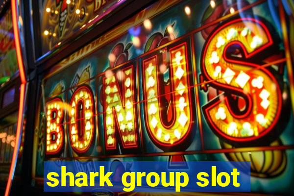 shark group slot