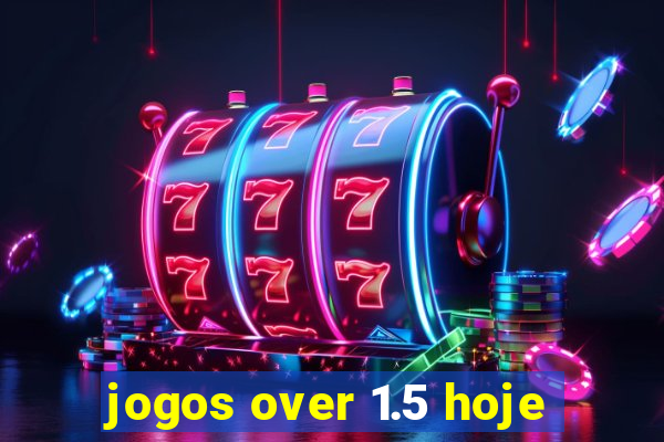 jogos over 1.5 hoje