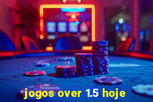 jogos over 1.5 hoje