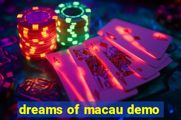 dreams of macau demo