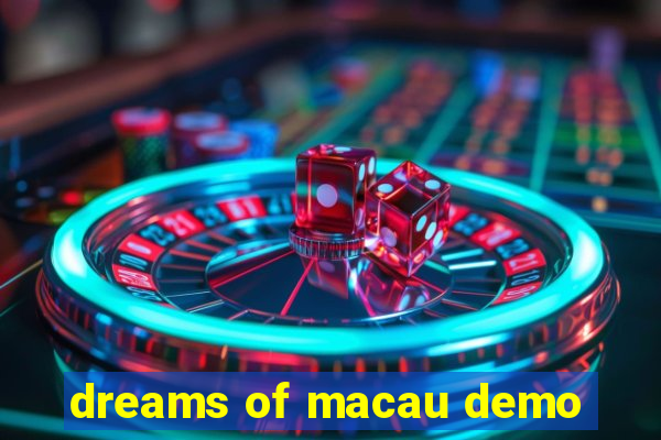 dreams of macau demo