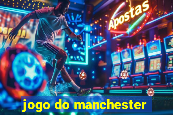 jogo do manchester