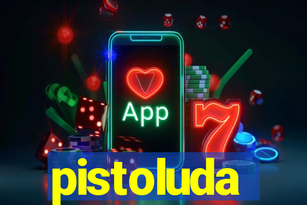 pistoluda