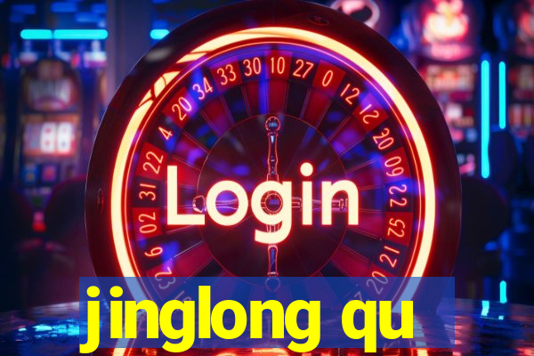 jinglong qu