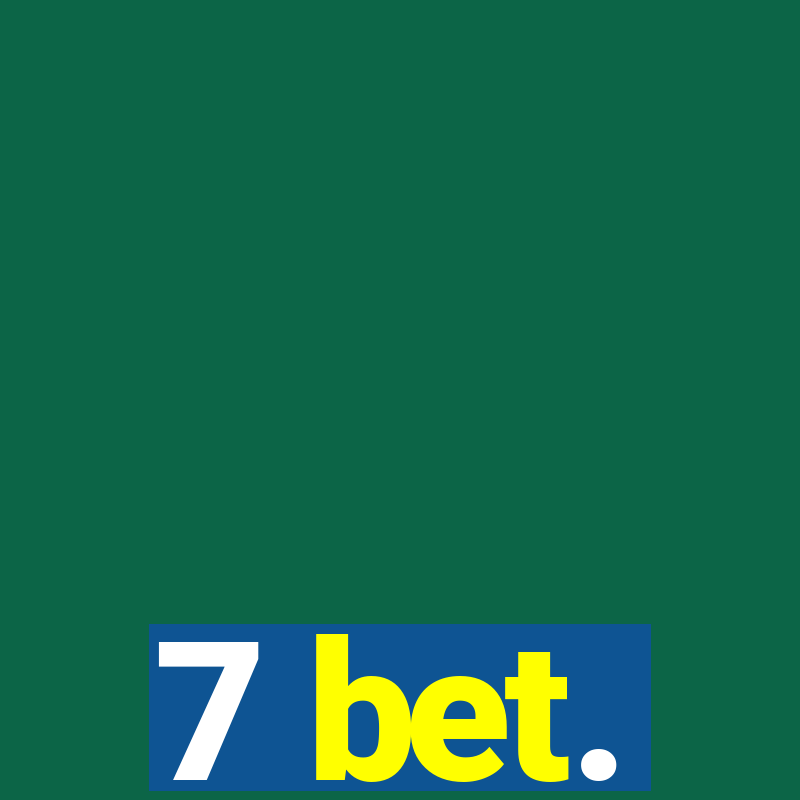 7 bet.