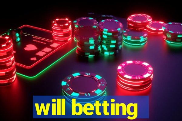 will betting