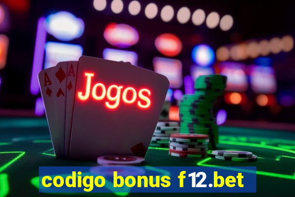 codigo bonus f12.bet