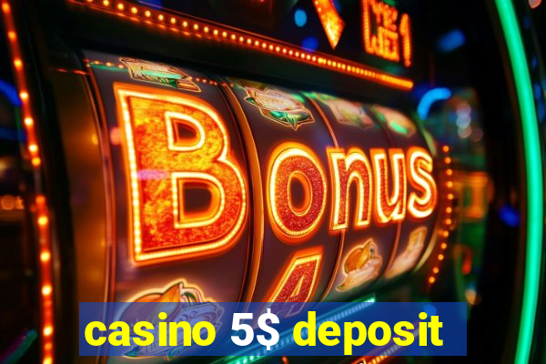 casino 5$ deposit