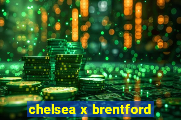 chelsea x brentford