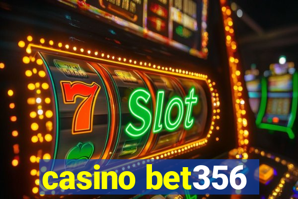 casino bet356