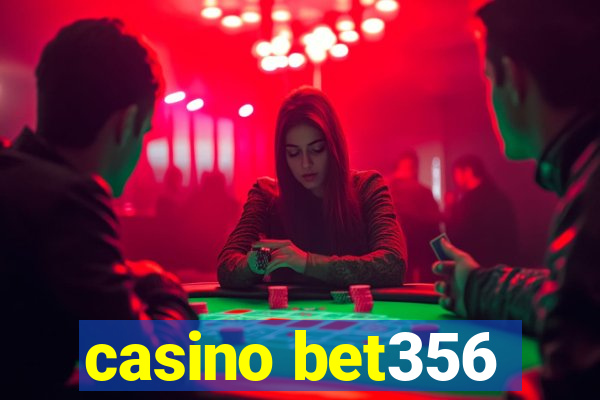 casino bet356