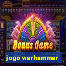 jogo warhammer