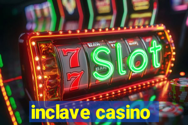 inclave casino