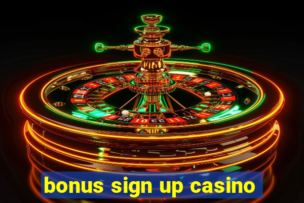 bonus sign up casino