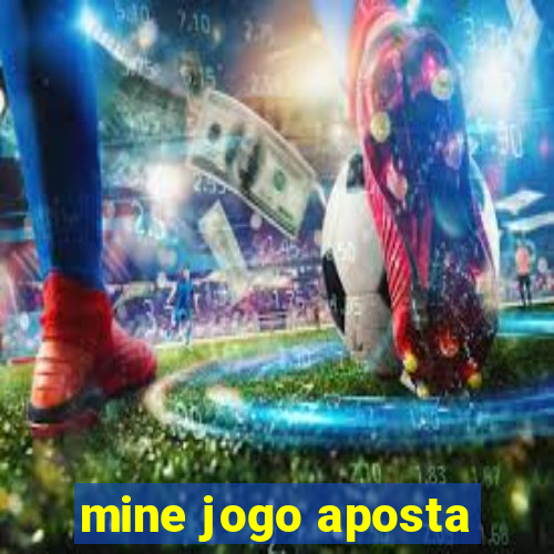 mine jogo aposta