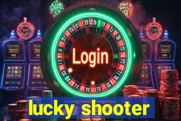 lucky shooter