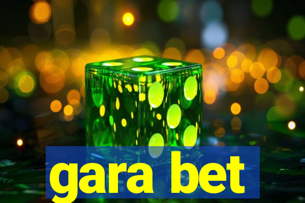 gara bet