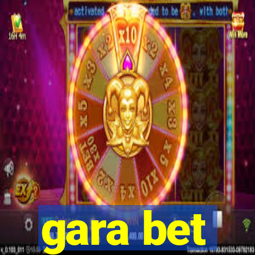 gara bet