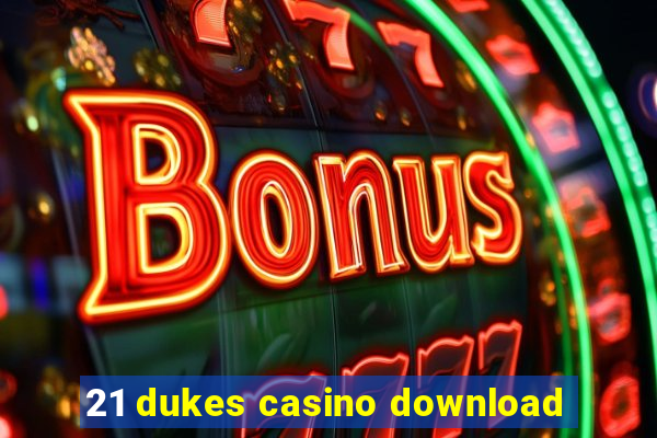 21 dukes casino download